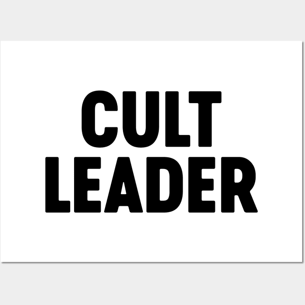 Cult Leader Wall Art by Luluca Shirts